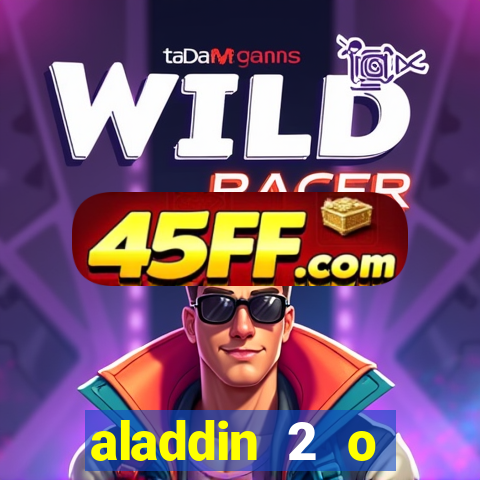 aladdin 2 o retorno de jafar filme completo dublado